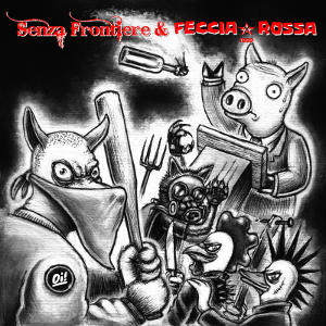 Senza Frontiere & Feccia Rossa - [2013] Split
